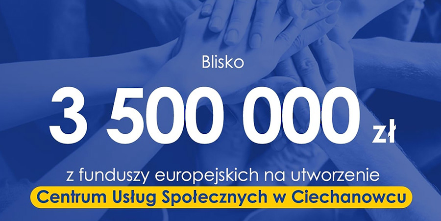 Blisko 3,5 mln złotych na utworzenie Centrum Usług Społecznych w Ciechanowcu