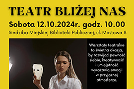 Miejska Biblioteka Publiczna w Ciechanowcu zaprasza na spotkanie grupy teatralnej w ramach działania „Teatr bliżej nas”.