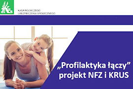 KRUS zaprasza rolników do udziału w wydarzeniu „Profilaktyka łączy” - wspólny projekt KRUS i NFZ