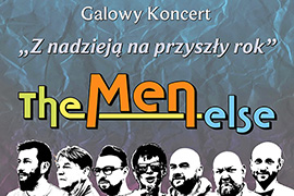  Galowy koncert zespołu The Men Else "Z nadzieją na przyszły rok"